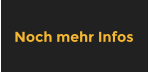 Noch mehr Infos