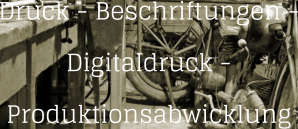 Druck - Beschriftungen - Digitaldruck - Produktionsabwicklung